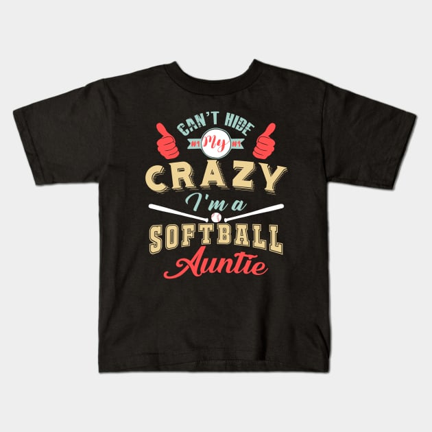 Crazy Auntie Softball Player Kids T-Shirt by Magic Ball